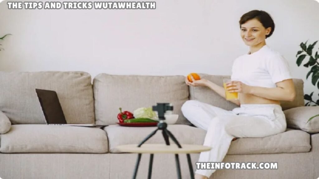 The Tips and Tricks WutawHealth
